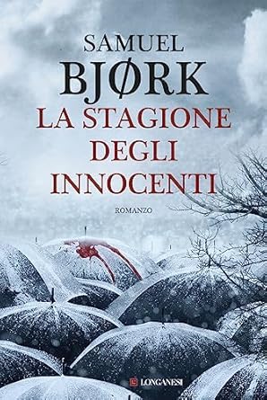 Samuel Bjørk: La stagione degli innocenti (Italiano language, 2015, Longanesi)