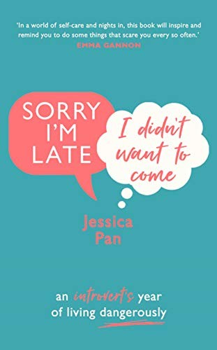 Jessica Pan: Sorry I'm Late, I Didn't Want to Come (Hardcover, Doubleday)