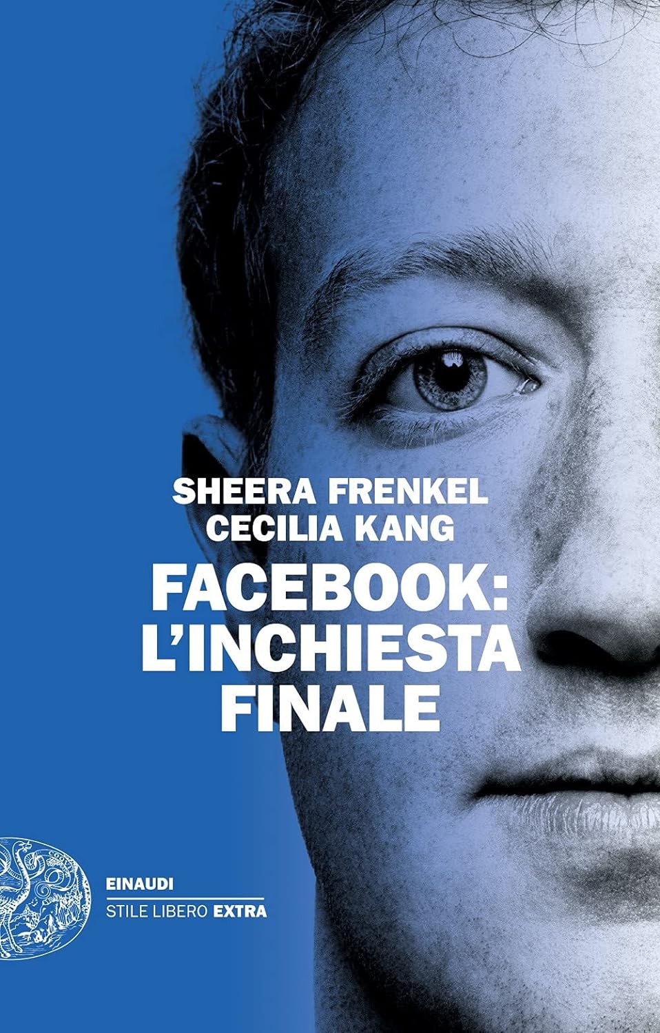 Cecilia Kang, Sheera Frenkel: Facebook: l'inchiesta finale (Italiano language, Einaudi)