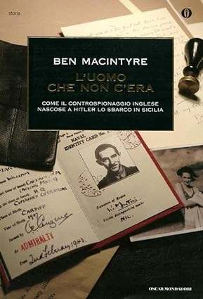 Ben Macintyre: L'uomo che non c'era (Italiano language, 2012, Mondadori)