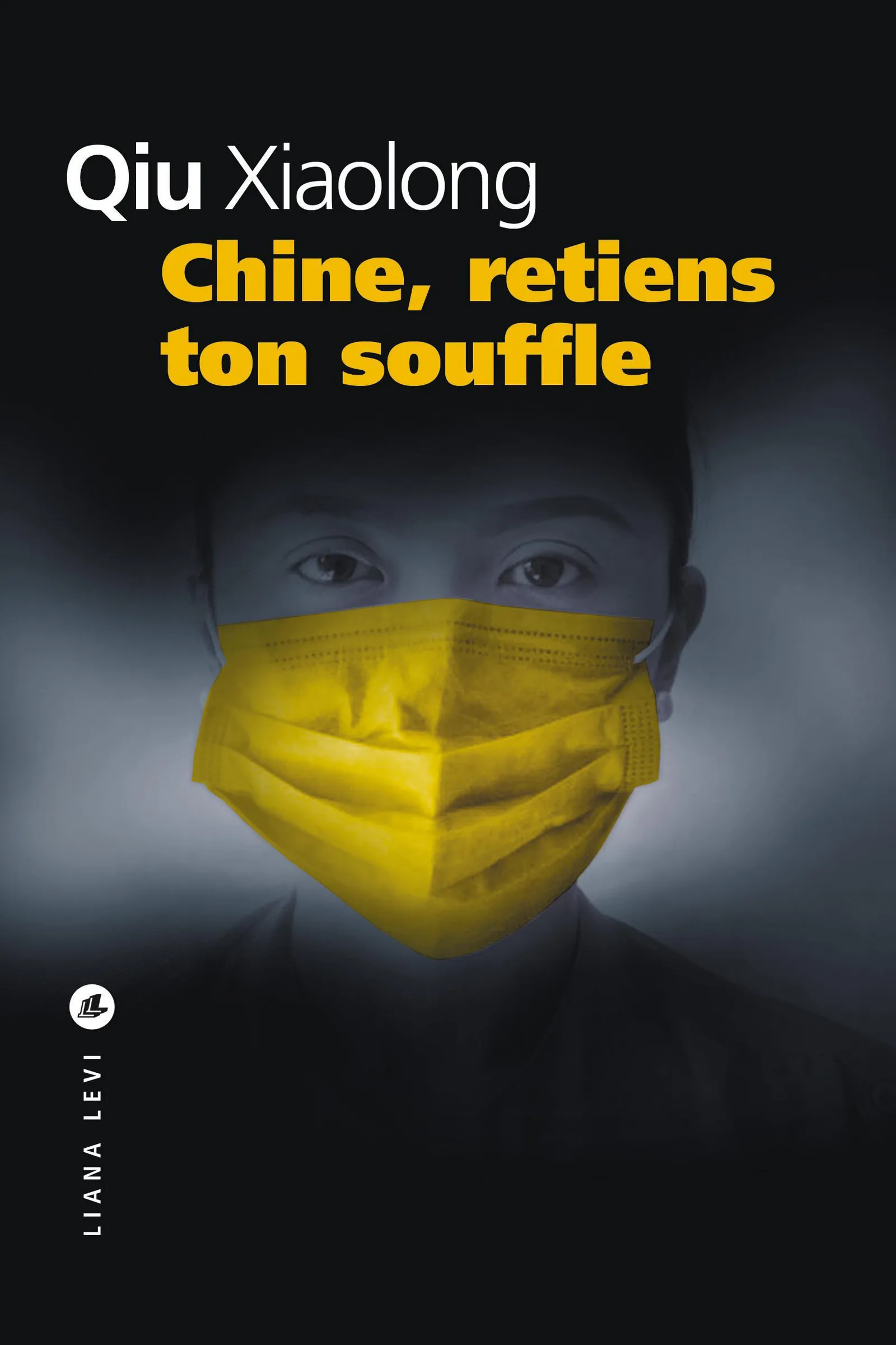Xiaolong Qiu, Qiu Xiaolong: Chine, retiens ton souffle (French language, Éditions Liana Levi)