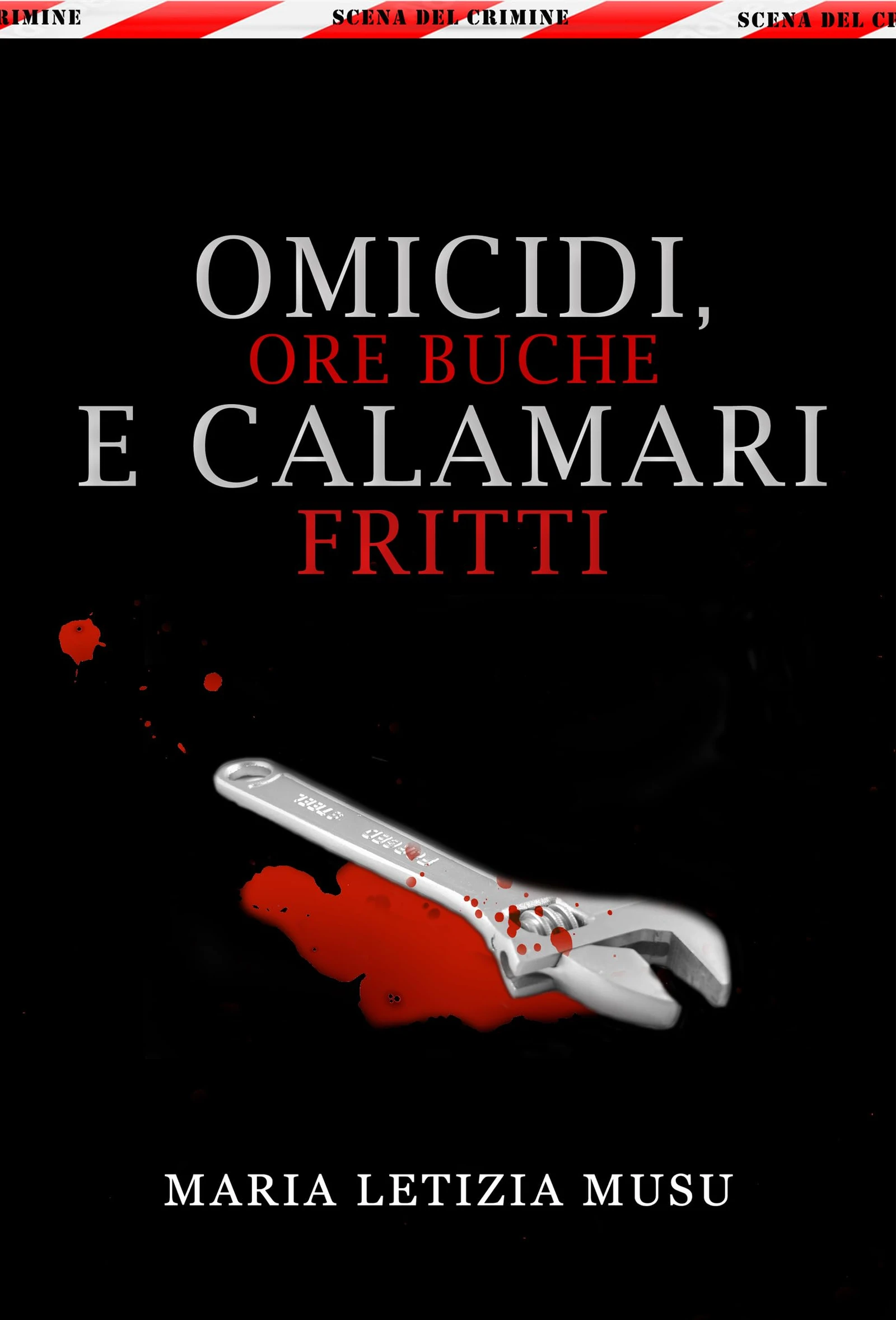 Maria Letizia Musu: Omicidi, ore buche e calamari fritti (EBook, Italian language, 2025, Amazon Publishing)