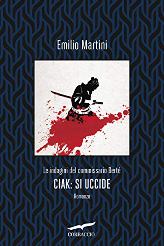 Emilio Martini: Ciak: si uccide (Paperback, Italiano language, 2019, Corbaccio)