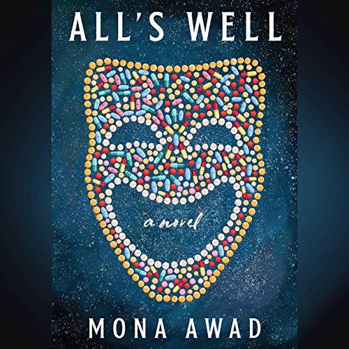 Mona Awad (duplicate): All's Well (AudiobookFormat, 2021, Simon & Schuster Audio and Blackstone Publishing)