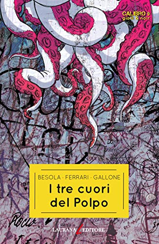 Andrea Ferrari, Francesco Gallone, Riccardo Besola: I tre cuori del polpo (Paperback, Italiano language, 2019, Laurana Editore)