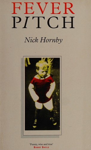 Nick Hornby: Fever pitch. (Indigo)