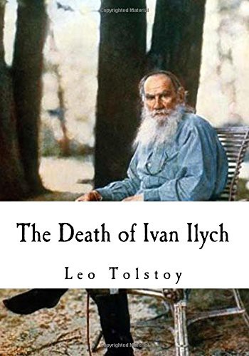 Leo Tolstoy, Louise Maude (translator), Aylmer Maude: The Death of Ivan Ilych (Paperback, 2017, CreateSpace Independent Publishing Platform, Createspace Independent Publishing Platform)