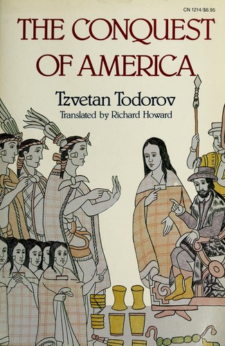 Tzvetan Todorov: The Conquest of America (Perennial)