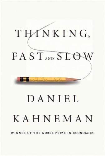Daniel Kahneman: Thinking, Fast and Slow (2011, Farrar, Straus and Giroux)