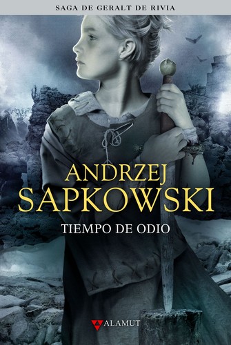 Andrzej Sapkowski: Tiempo de odio (Spanish language, 2016, Alamut)