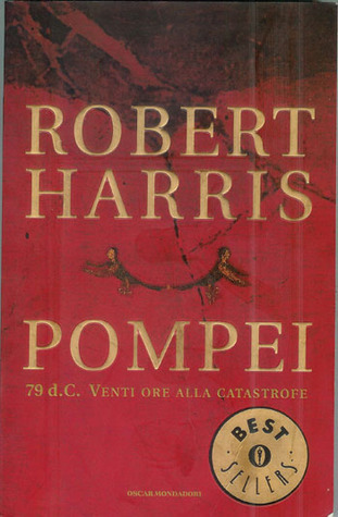 Harris, Robert: Pompei (Paperback, Italiano language, 2005, Mondadori)