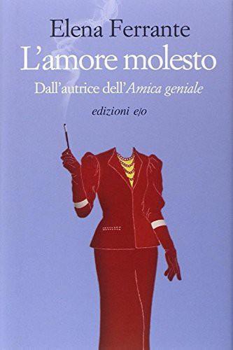 Elena Ferrante: L'amore molesto (Italian language, 2018)