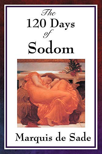 Marquis de Sade: The 120 Days of Sodom (Paperback, Wilder Publications)