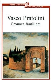 Vasco Pratolini: Cronaca familiare (Italian language, 1991, Mondadori, Aronoldo Mondadori Editore)