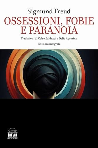 Sigmund Freud: Ossessioni, fobie e paranoia (Italiano language)
