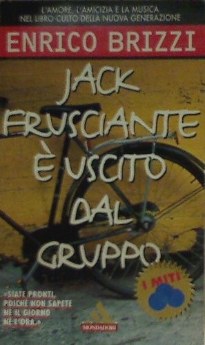 Enrico Brizzi: Jack Frusciante è uscito dal gruppo (Mondadori)