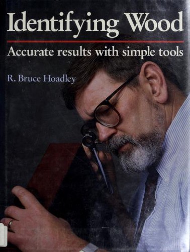 R. Bruce Hoadley: Identifying wood (1990, Taunton Press)