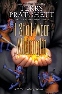 Terry Pratchett, Paul Kidby, Laura Ellen Andersen: I Shall Wear Midnight A Tiffany Aching Adventure (Paperback, 2011, HarperCollins)