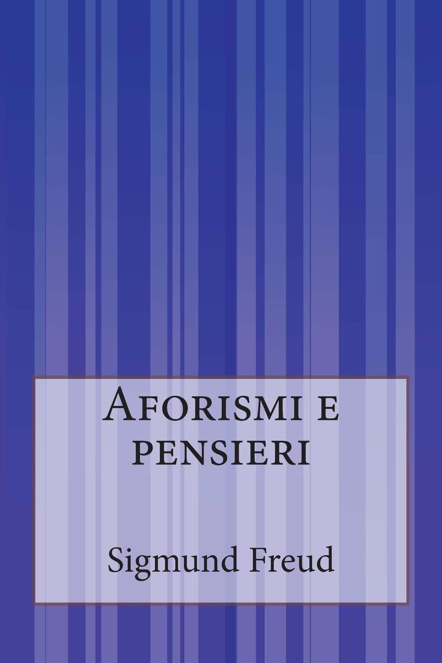 Sigmund Freud: Aforismi e pensieri