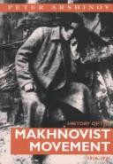 Peter Arshinov: History Of The Makhnovist Movement (Paperback, 2002, Freedom Press)