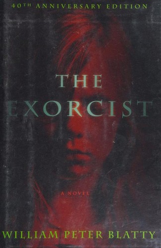 William Peter Blatty: The exorcist (Hardcover, 2011, Harper)