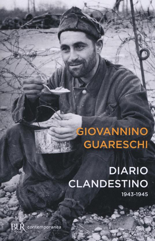 Giovannino Guareschi: Diario clandestino, 1943-1945 (Italian language, 1951, Rizzoli)