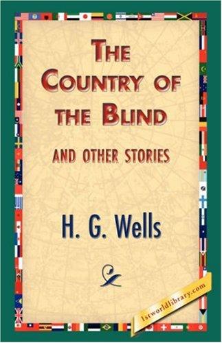 H. G. Wells: The Country of the Blind, And Other Stories (Paperback, 1st World Library - Literary Society)