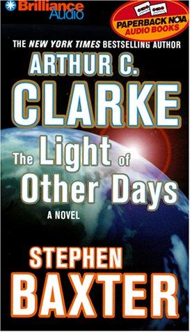 Stephen Baxter, Arthur C. Clarke: Light of Other Days, The (AudiobookFormat, Paperback Nova Audio Books)