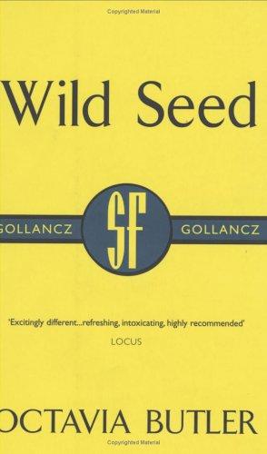 Octavia E. Butler: Wild Seed (Gollancz SF Collectors' Edition) (Paperback, Gollancz, Orion Publishing Group, Limited)