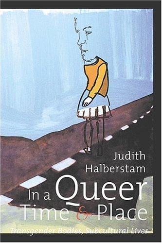 Jack Halberstam: In a queer time and place (Paperback, 2004, New York University Press)