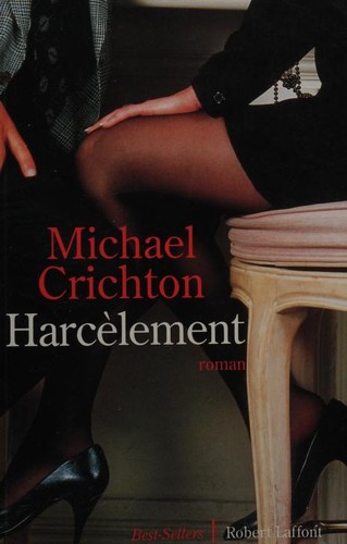 Michael Crichton: Harcelement (Paperback, French language, 1994, ROBERT LAFFONT)