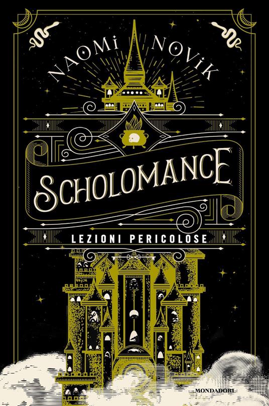 Naomi Novik: Scholomance - Lezioni pericolose (Hardcover, Mondadori)