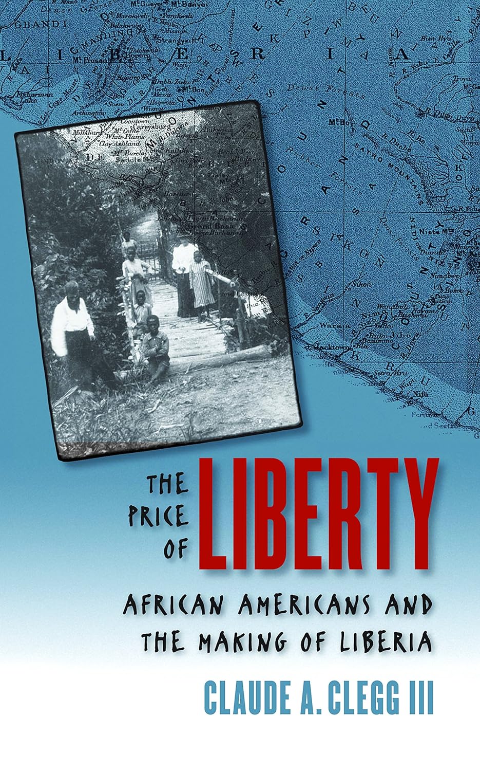 Claude Andrew Clegg: The Price of Liberty (2004, University of North Carolina Press)
