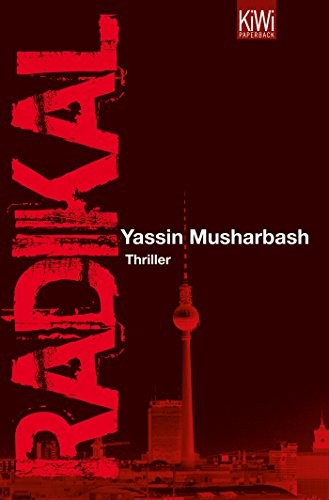 Yassin Musharbash: Radikal (Paperback, 2012, Kiepenheuer & Witsch GmbH)