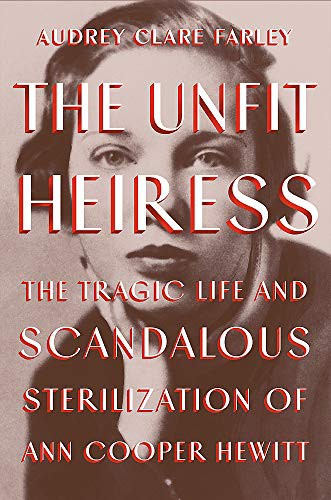 Audrey Clare Farley: The Unfit Heiress (Hardcover, Grand Central Publishing)