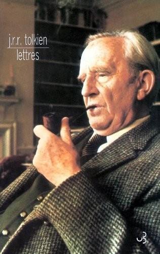 J. R. R. Tolkien: Lettres (French language, 2005, Christian Bourgois)