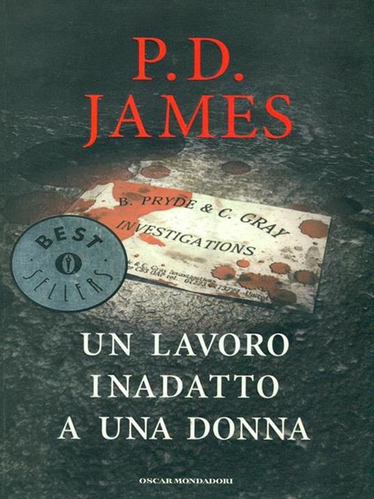 P. D. James: Un lavoro inadatto a una donna (Paperback, italiano language)