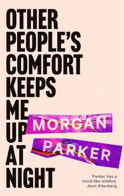 Morgan Parker: Other People's Comfort Keeps Me up at Night (2021, Little, Brown Book Group Limited)