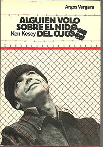 Ken Kesey: Alguien voló sobre el nido del cuco (Hardcover, Spanish language, 1976, Librería Editorial Argos, S.A.)