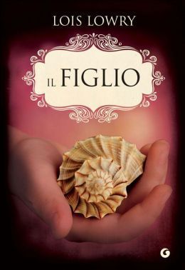 Lois Lowry: Il figlio (Hardcover, Italiano language, 2013, Giunti)