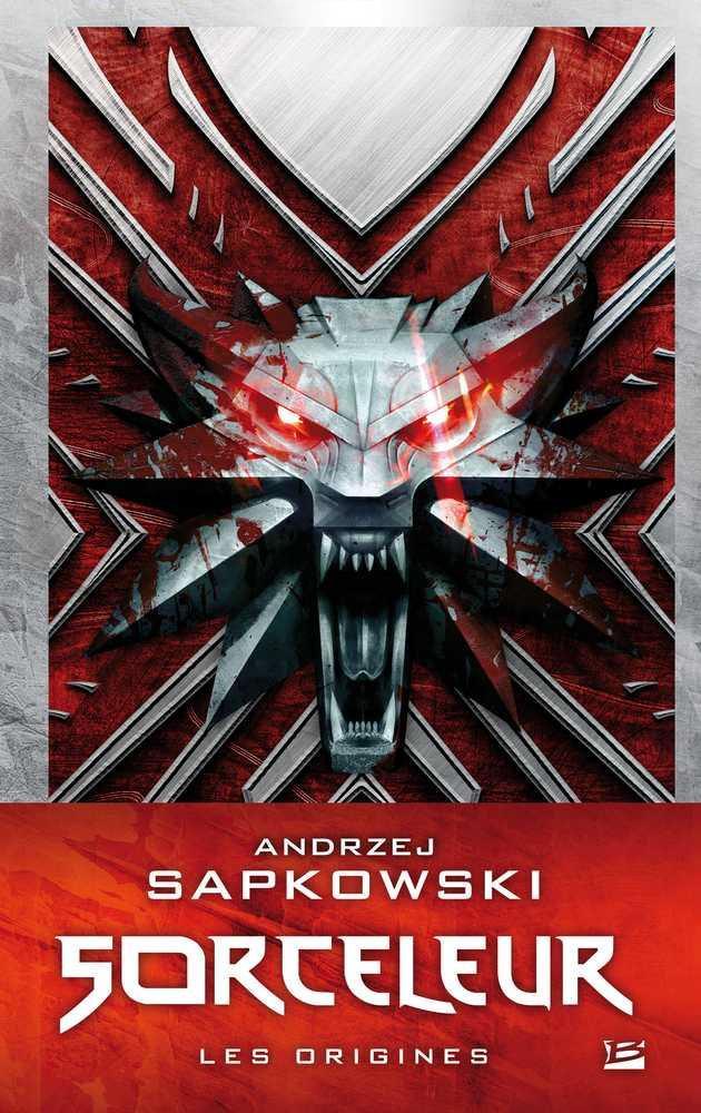 Andrzej Sapkowski: Sorceleur : Les Origines (French language, 2017, Bragelonne)