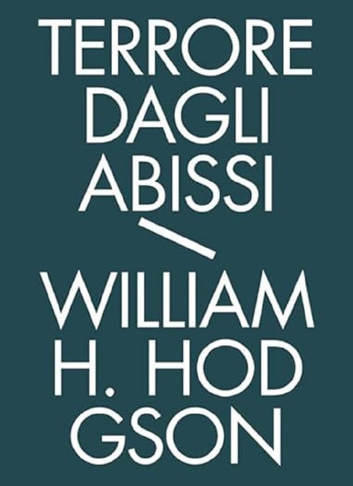 William Hope Hodgson: Terrore dagli abissi (EBook, Italiano language, 2015, Edizioni Hypnos)