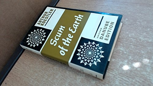 Arthur Koestler: Scum of the earth (1968, Hutchinson, Hutchinson & Co (Publishers) Ltd)