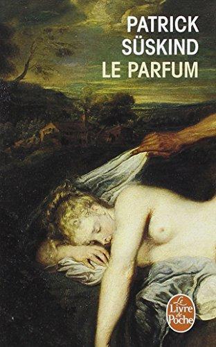 Patrick Süskind: Le parfum (French language, 2006, Fayard, Livre de Poche)