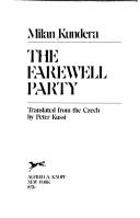 Milan Kundera: The farewell party (1976, Knopf distributed by Random House)