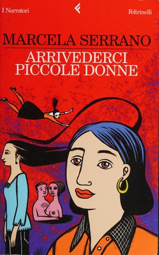 Marcela Serrano: Arrivederci Piccole Donne (Italian Edition) (Paperback, italiano language, 2004, Feltrinelli)