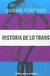 Susan Stryker, María Teresa Sánchez, Matilde Pérez: Historia de lo trans (Paperback, Continta Me Tienes (Errementari S.L.))