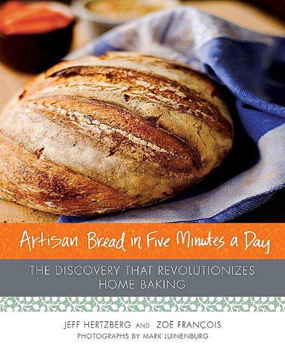 Jeff Hertzberg, Zoë François, Mark Luinenburg: Artisan Bread in Five Minutes a Day (EBook, Thomas Dunne Books)