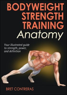 Bret Contreras: Bodyweight Strength Training Anatomy (2013, Human Kinetics Publishers)