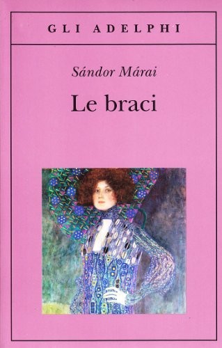 Sándor Márai: Le braci (Italian Edition) (Adelphi)
